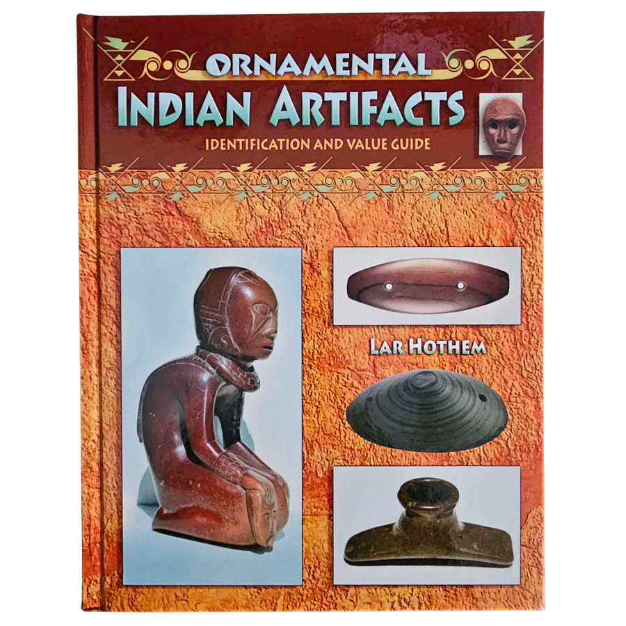 Ornamental Indian Artifacts: Identification and Value Guide